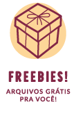 Freebies: Arquivos grátis pra você!