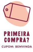 Primeira Compra? Cupom: BEMVINDA